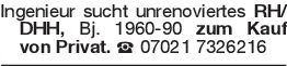 Ingenieur sucht unrenovie