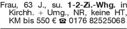 Frau, 63 J., su. 1-2-Zi.-