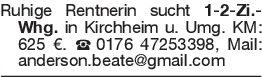 Ruhige Rentnerin sucht 1-