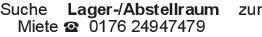 Suche Lager-/Abstellraum