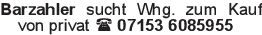 Barzahler sucht Whg. zum