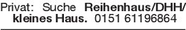 Privat: Suche Reihenhaus/