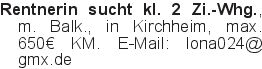 Rentnerin sucht kl. 2 Zi.